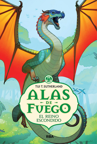El reino escondido ( Alas de fuego 3 ), de Sutherland, Tui T.. Molino Editorial Molino, tapa dura en español, 2017