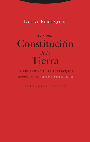 Libro: Por Una Constitucion De La Tierra. Ferrajoli, Luigi. 