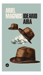 Libro Ideario Aira (coleccion Literatura Random House) De Ma