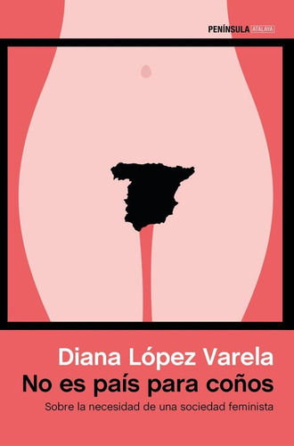 No Es Paãâs Para Coãâ±os, De López Varela, Diana. Editorial Ediciones Península, Tapa Blanda En Español