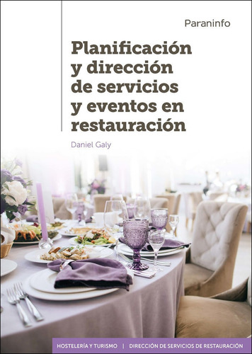 Planificacion Y Direccion De Servicios Y Eventos En Restaura, De Galy , Daniel. Editorial Ediciones Paraninfo, S.a, Tapa Blanda En Español
