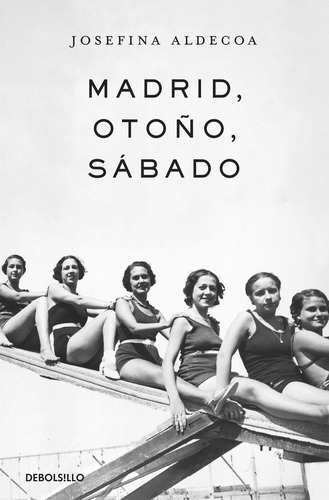 Madrid, Otoãâ±o, Sãâ¡bado, De Aldecoa, Josefina. Editorial Debolsillo, Tapa Blanda En Español