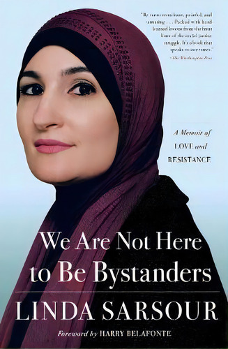 We Are Not Here To Be Bystanders : A Memoir Of Love And Resistance, De Linda Sarsour. Editorial Simon & Schuster, Tapa Blanda En Inglés
