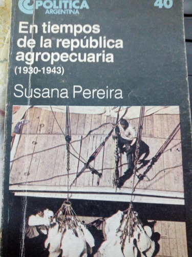 En Tiempos De La República Agropecuaria (1930-1943)