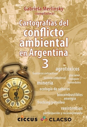 Cartografias Del Conflicto Ambiental En Argentina 3 - Gabrie, De Gabriela Merlinsky. Editorial Ciccus, Edición 1 En Español