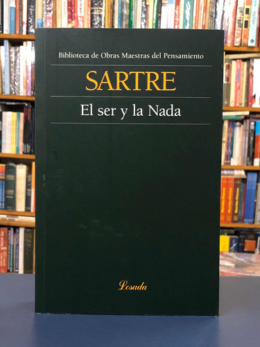 El Ser Y La Nada - Jean-paul Sartre - Losada