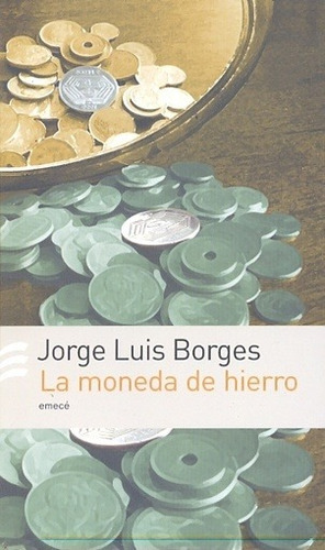 La Moneda De Hierro - Jorge Luis Borges, De Jorge Luis Borges. Editorial Emecé, Edición 1 En Español