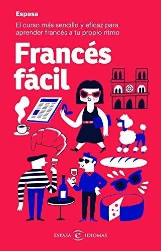 Francés Fácil: El Curso Más Sencillo Y Eficaz Para Aprender