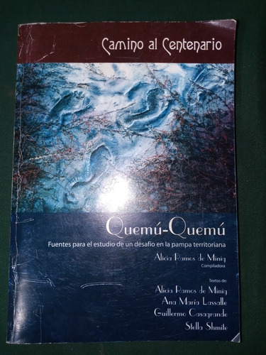 Libro Camino Al Centenario Quemu-quemu 2008 La Pampa