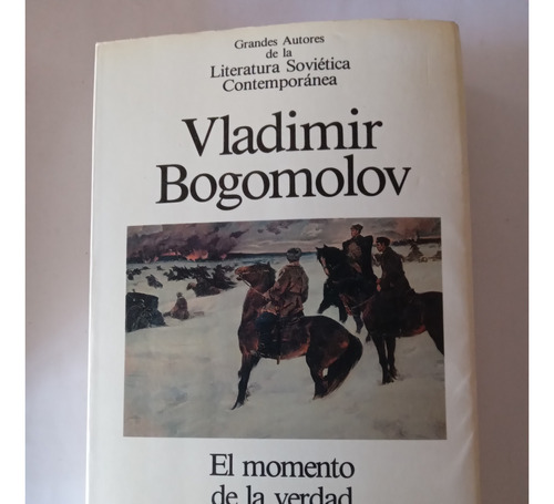 Libro   El Momento De La Verdad/   Vladimir Bogomolov