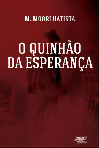 O Quinhão Da Esperança, De M. Moori Batista. Editora Talentos Da Literatura Brasileira, Capa Mole Em Português, 2018