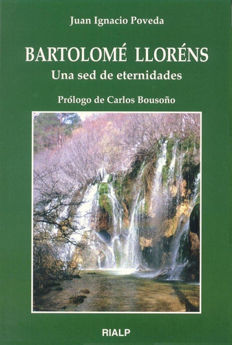 Libro Bartolomã© Llorã©ns. Una Sed De Eternidades