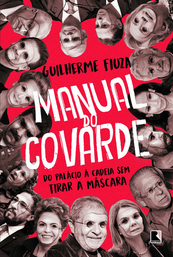 Manual do covarde, de Fiuza, Guilherme. Editora Record Ltda., capa mole em português, 2018