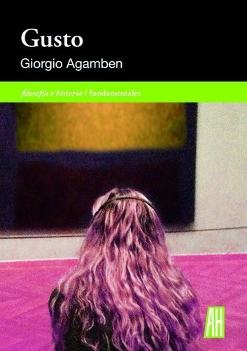 Gusto - Giorgio Agamben - Adriana Hidalgo - Libro