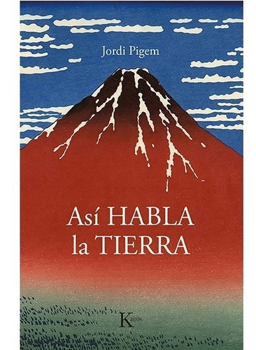 Asi Habla La Tierra. Jordi Pigem. Kairos