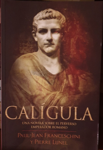Calígula - De Paul Jean Franceschini Y Pierre Lunel