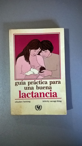 Guía Práctica Para Una Buena Lactancia - Helsing