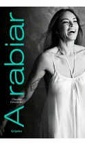 Comprar A Rabiar, De Claudia Fernández., Vol. 1. Editorial Grijalbo, Tapa Blanda, Edición 1 En Español