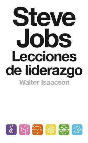 Steve Jobs Lecciones Liderazgo - Isaacson - Debate *