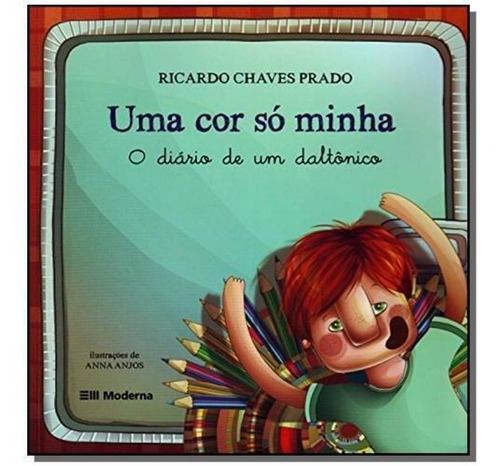 Uma Cor Só Minha, O Diário De Um Daltônico