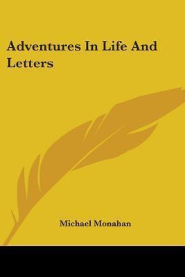 Libro Adventures In Life And Letters - Michael Monahan
