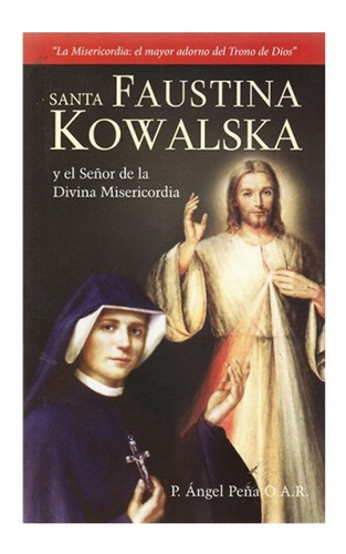 Santa Faustina Kowalska Y El Señor De La Divina Misericordia