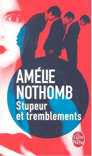 Stupeur Et Tremblemen, De Nothomb, Amélie. Editorial Livre De Poche En Francés