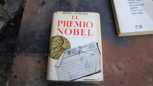 El Premio Nobel , Irving Wallace  , Año 1965 , 750 Paginas