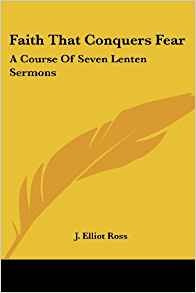 Faith That Conquers Fear A Course Of Seven Lenten Sermons