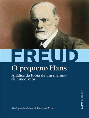 O Pequeno Hans - Análise Da Fobia De Um Menino De 5 Anos, De Freud, Sigmund. Editora L±, Capa Mole Em Português