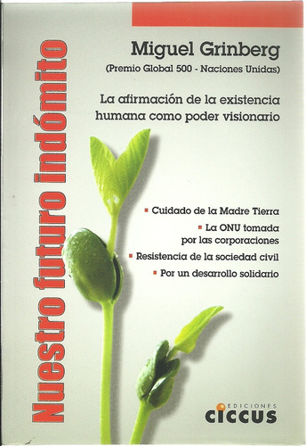 Nuestro Futuro Indómito: La Afirmación De La Existencia Humana Como Poder Visionario, De Grinberg, Miguel. N/a, Vol. Volumen Unico. Editorial Ciccus Ediciones, Tapa Blanda, Edición 1 En Español, 2013