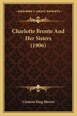 Libro Charlotte Bronte And Her Sisters (1906) - Shorter, ...