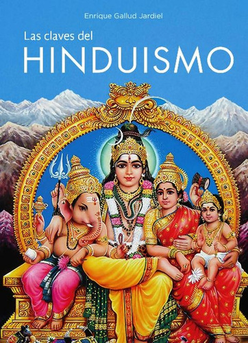Las Claves Del Hinduismo - Enrique Gallud Jardiel - Libro