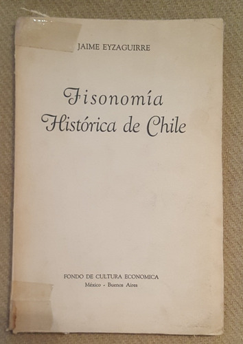 Fisonomia Historica De Chile Jaime Eyzaguirre I° Edicion
