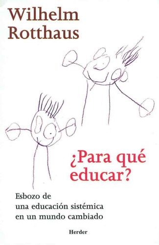 Para Que Educar?: Esbozo De Una Educacion Sistemica En Un Mu