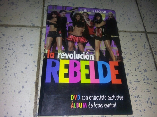 Libro La Revolución Rebelde Rbd Con Dvd Excelente Estado
