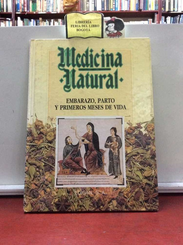 Embarazo Parto Y Primeros Meses De Vida - Medicina Natural