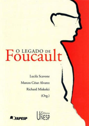 O Legado De Foucault, De Alvarez, Marcos Cesar. Editora Unesp, Capa Mole, Edição 1ª Edição - 2006 Em Português