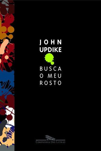 Busca O Meu Rosto, De John Updike. Editora Companhia Das Letras Em Português