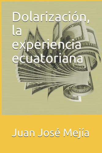 Libro: Dolarización, La Experiencia Ecuatoriana (spanish