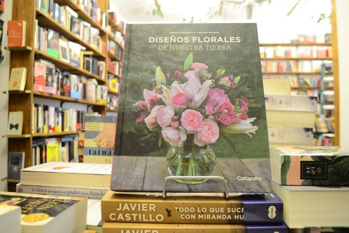 Diseños Florales De Nuestra Tierra. M Gassiebayle - P Walker