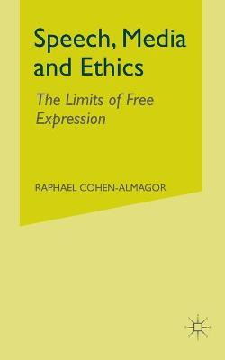 Libro Speech, Media And Ethics : The Limits Of Free Expre...
