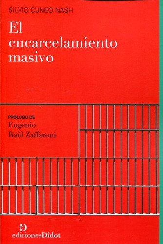 El Encarcelamiento Masivo, De Cuneo Nash, Silvio. Editorial Didot En Español