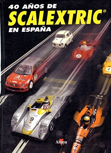 40 Años De Scalextric En España