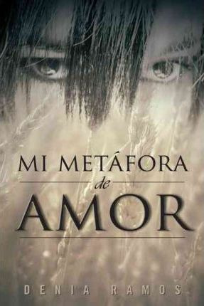 Libro Mi Metafora De Amor - Denia Ramos