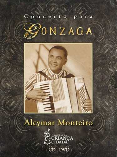 Cd + Dvd Concerto Para Gonzaga - Alcymar Monteiro - Lacrado 