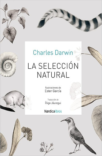 La Selección Natural, Charles Darwin, Ed. Nórdica