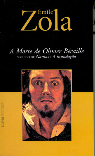 A morte de Olivier Becaille, de Zola, Émile. Série L&PM Pocket (73), vol. 73. Editora Publibooks Livros e Papeis Ltda., capa mole em português, 1997