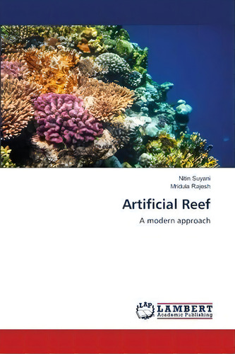 Artificial Reef, De Nitin Suyani. Editorial Lap Lambert Academic Publishing, Tapa Blanda En Inglés