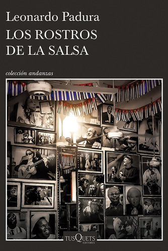 Los rostros de la salsa, de Padura, Leonardo. Serie Andanzas Editorial Tusquets México, tapa blanda en español, 2020